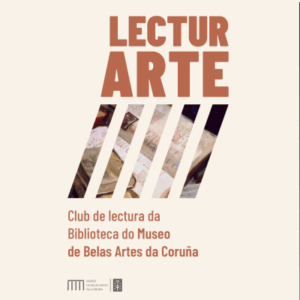 LecturArte: Club de Lectura Primavera 2026 en el Museo de Belas Artes da Coruña