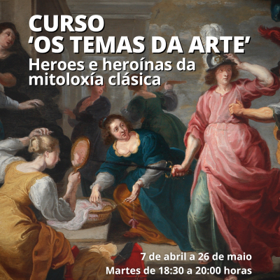 Curso "Los Temas del Arte": Héroes y Heroínas de la Mitología Clásica