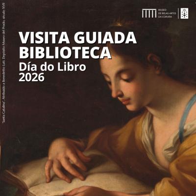 Día del Libro 2026: Visita Guiada a la Biblioteca del Museo de Belas Artes da Coruña